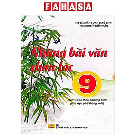 Những Bài Văn Chọn Lọc 9 (Theo Chương Trình GDPT Mới)