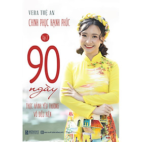 Chinh phục hạnh phúc - Tập 2 - 90 Ngày Thực Hành Yêu Thương Vô Điều Kiện | Vera Tuệ An