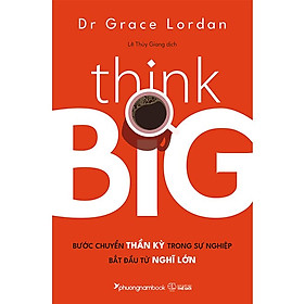 Hình ảnh Combo 1 Cuốn sách: Think Big - Bước Chuyển Thần Kỳ Trong Sự Nghiệp Bắt Đầu Từ Nghĩ Lớn