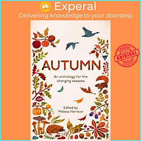 Sách - Autumn : An Anthology for the Changing Seasons by Melissa Harrison (UK edition, paperback)