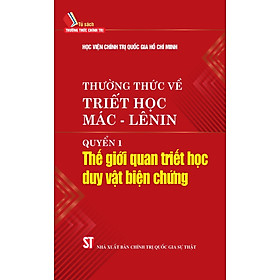 Thường thức triết học về Mác - Lênin. Tập 1: Thế giới quan triết học duy vật biện chứng