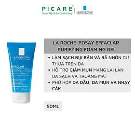 Gel rửa mặt tạo bọt làm sạch & giảm nhờn cho da dầu nhạy cảm La Roche-Posay Effaclar Purifying Foaming Gel 50ml