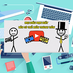 Khóa Học Biến Đam Mê Thành Tiền Bạc Với Video Online