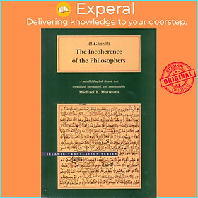 Sách - The Incoherence of the Philosophers,  Edition by Abu Hamid Muhammad Al-Ghazali (UK edition, hardcover)