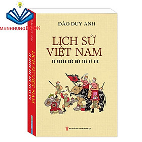 Sách - Lịch sử Việt Nam từ nguồn gốc đến thế kỷ XIX (bìa mềm)