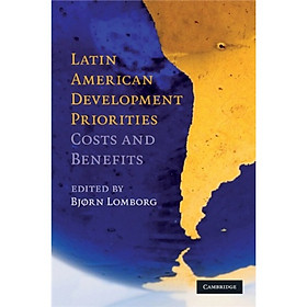 Nơi bán Latin American Development Priorities:Costs and Benefits  - Giá Từ -1đ