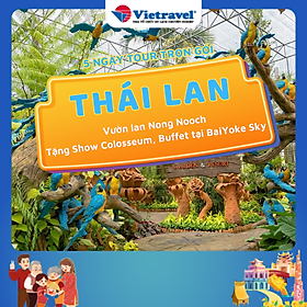 [EVoucher Vietravel] Thái Lan: Pattaya - Bangkok (Thành cổ Muang Boran, tặng Show Colosseum và Buffet tại BaiYoke Sky)