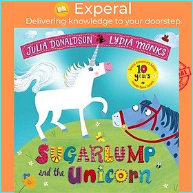 Sách - Sugarlump and the Unicorn 10th Anniversary Edition by Julia Donaldson (UK edition, paperback)
