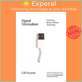 Ảnh bìa Sách - Digital Minimalism : Choosing a Focused Life in a Noisy World by Cal Newport (UK edition, paperback)