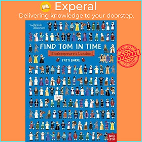 Sách - British Museum: Find Tom in Time: Shakespeare's London by Fatti Burke (UK edition, paperback)