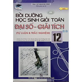 Sách - Bồi Dưỡng Học Sinh Giỏi Toán Đại Số - Giải Tích 12 Tập 2