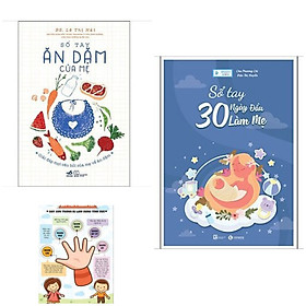 Combo sách nuôi con: Sổ Tay 30 Ngày Đầu Làm Mẹ + Sổ Tay Ăn Dăm Của Mẹ + Poster an toàn cho bé yêu ( Sách làm mẹ hay)