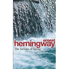 The Torrents Of Spring by Ernest Hemingway - Fiction/ Classics/ Literature in English - Ernest Thompson Seton