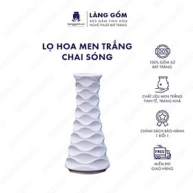 Mua Bình hoa  lọ hoa Gốm sứ Bát Tràng cao cấp Men trắng chai sóng dùng làm quà tặng  trang trí - Làng Gốm Bát Tràng