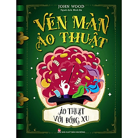 Vén Màn Ảo Thuật - Ảo Thuật Với Đồng Xu