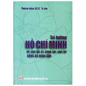 [Download Sách] Tư Tưởng Hồ Chính Minh Về Cán Bộ Và Công Tác Cán Bộ Công An Nhân Dân