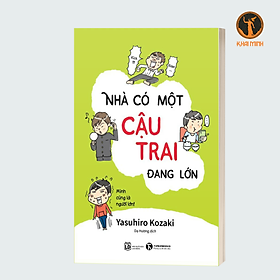 NHÀ CÓ MỘT CẬU CON TRAI ĐANG LỚN - Yasuhiro Kozaki - Dạ Hương dịch - (bìa mềm)