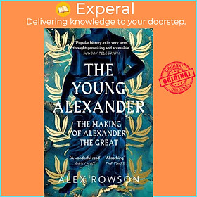 Sách - The Young Alexander : The Making of Alexander the Great by Alex Rowson (UK edition, paperback)