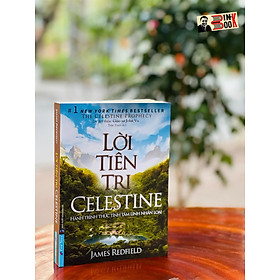 (#1 New Yorrk Times Bestseller) LỜI TIÊN TRI CELESTINE – HÀNH TRÌNH THỨC TỈNH TÂM LINH NHÂN LOẠI - James Redfield - First New – bìa mềm