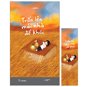 Trốn Lên Mái Nhà Để Khóc - Tặng Kèm Bookmark