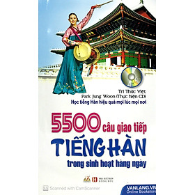 5500 Câu Giao Tiếp Tiếng Hàn Trong Sinh Hoạt Hàng Ngày (Kèm Cd) - Vanlangbooks