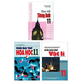 Combo Giải Bài Tập Hóa Học 11 + Giải Bài Tập Vật Lí 11 + Học Tốt Tiếng Anh 11 (Bộ 3 Cuốn)