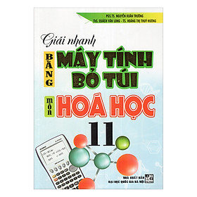 Nơi bán Giải Nhanh Bằng Máy Tính Bỏ Túi Môn Hóa Học 11 - Giá Từ -1đ