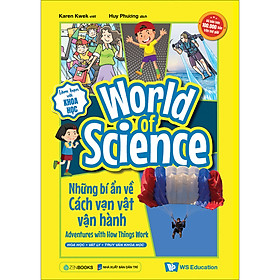 Sách World Of Science - Những Bí Ẩn Về Cách Vạn Vật Vận Hành