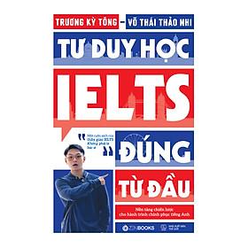 Sách Tư Duy Học IELTS Đúng Từ Đầu