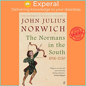 Sách - The Normans in the South, 1016-1130 - The Normans in Sicily Volume by John Julius Norwich (UK edition, paperback)