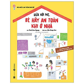 365 Ngày An Toàn Cho Bé - Hứa Với Mẹ, Bé Hãy An Toàn Khi Ở Nhà - Thái An