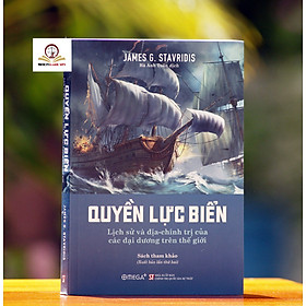 Quyền Lực Biển - Lịch Sử Và Địa Chính Trị Của Các Đại Dương Trên Thế Giới