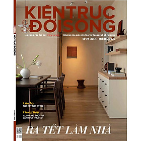 Tạp chí Kiến Trúc và Đời Sống số 225 (Tháng 3-2025) _ Ra tết làm nhà