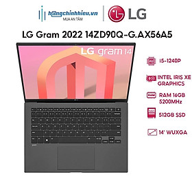 Laptop LG Gram 2022 14ZD90Q-G.AX56A5 (i5-1240P | 16GB | 512GB | Intel Iris Xe Graphics | 14' WUXGA 99% DCI-P3 | DOS) Hàng chính hãng