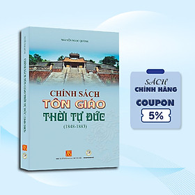 Ảnh bìa Chính Sách Tôn Giáo Thời Tự Đức (1848-1883)