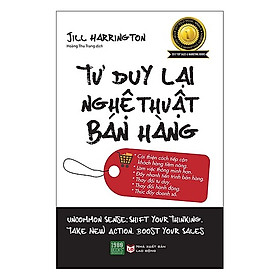 Cuốn Sách Huấn Luyện Viên Đào Tạo Bán Hàng Dành Riêng Cho Bạn, Giúp Bạn Nâng Cao Doanh Số Một Cách Rõ Rệt : Tư Duy Lại Nghệ Thuật Bán Hàng