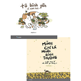 Combo Tô Bình Yên Vẽ Hạnh Phúc + Mình Chỉ Là Người Bình Thường