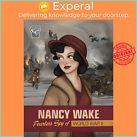 Sách - Nancy Wake - Fearless Spy of World War II by Alice Larsson (UK edition, paperback)