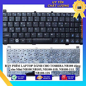BÀN PHÍM LAPTOP dùng cho TOSHIBA NB100 dùng cho Mini NB100 NB105 NB100-11B NB100-11J NB100-12S - Hàng Nhập Khẩu New Seal