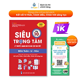 Sách Siêu trọng tâm lớp 10 môn Toán, Lí, Hóa dùng cho cho cả 3 bộ Kết nối, Cánh diều, Chân trời (Nhà sách Ôn luyện)