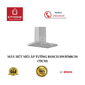 Mua MÁY HÚT MÙI ÁP TƯỜNG BOSCH DWB76BC50 (75CM) - HÀNG CHÍNH HÃNG