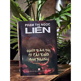 NGƯỜI ĐÀN ÔNG CÓ CÁI ĐUÔI HÌNH THUỔNG - Phạm Thị Ngọc Liên – Nxb Tổng hợp Tp Hồ Chí Minh (bìa mềm)