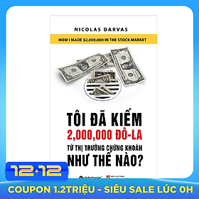 Tôi Đã Kiếm Được 2.000.000 Đô-La Từ Thị Trường Chứng Khoán Như Thế Nào? (Tái Bản 2018)