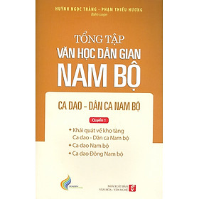 Tổng tập văn học dân gian Nam Bộ ca dao dân ca, Nam Bộ - Quyển 1 - Tập 2