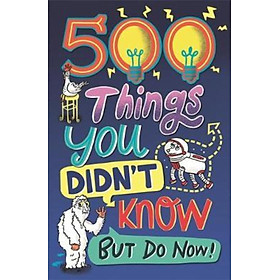 Sách - 500 Things You Didn't Know : ... But Do Now! by Samantha Barnes (UK edition, paperback)