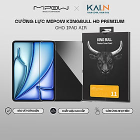 Miếng Dán Cường Lực MIPOW KINGBULL Premium HD Cho iPad Air 2024 13" / 11"_ Hàng chính hãng