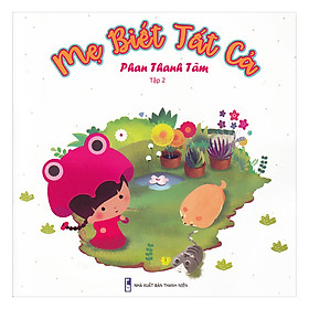 Bộ Sách Thế Giới Của Em - Mẹ Biết Tất Cả (Tập 2)