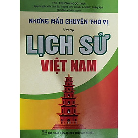 Hình ảnh Những Mẩu Chuyện Thú Vị Trong Lịch Sử Việt Nam