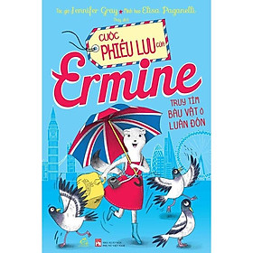 Sách - Cuộc Phiêu lưu của Ermine – Truy tìm báu vật ở Luân Đôn - Quảng Văn