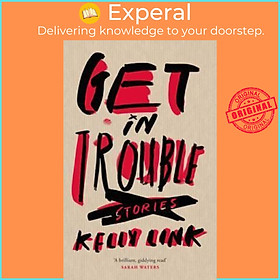 Sách - Get in Trouble: Stories by Kelly Link (UK edition, hardcover)